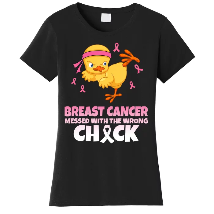 Breast Cancer Messed With The Wrong Chick Women's T-Shirt