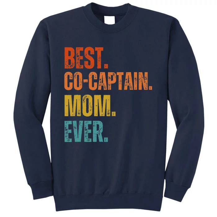 Best Cocaptain Mom Ever MotherS Tall Sweatshirt