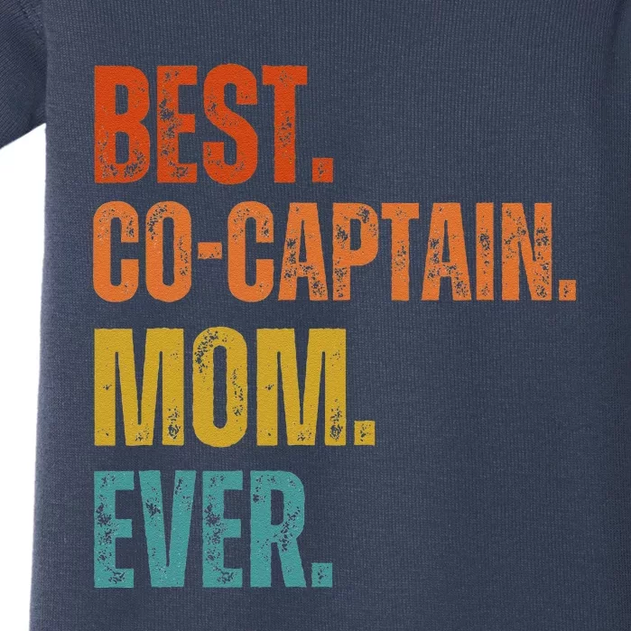 Best Cocaptain Mom Ever MotherS Baby Bodysuit