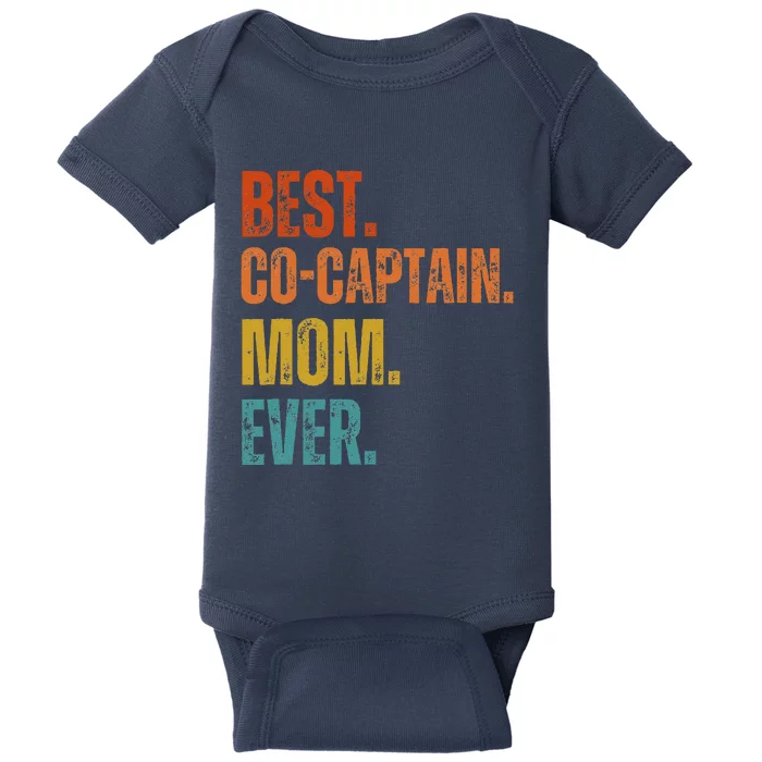 Best Cocaptain Mom Ever MotherS Baby Bodysuit