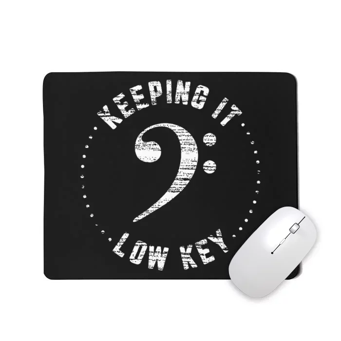 Bass Clef Music Keeping It Low Key Musician Humor Mousepad