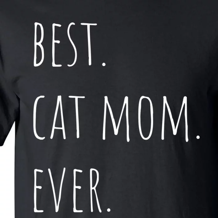 Best Cat Mom Ever Funny Gift Tall T-Shirt