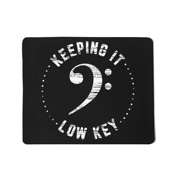 Bass Clef Music Keeping It Low Key Musician Humor Mousepad