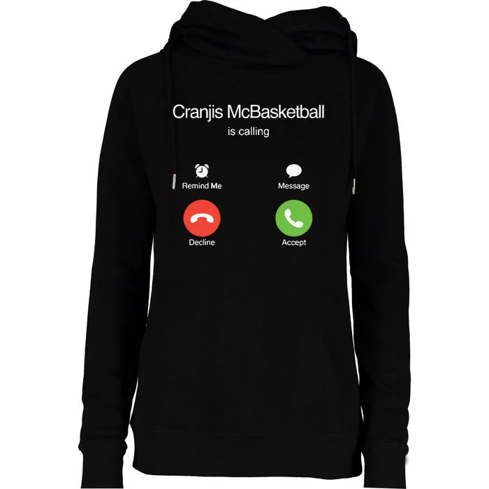 Bornakang Cranjis Mcbasketball Is Calling Hooded Womens Funnel Neck Pullover Hood