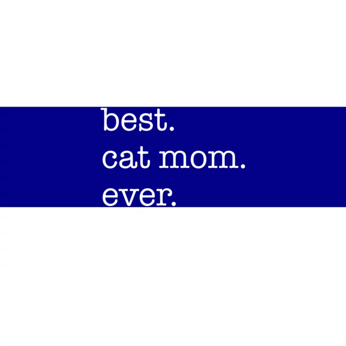 Best Cat Mom Ever Funny Gift Bumper Sticker