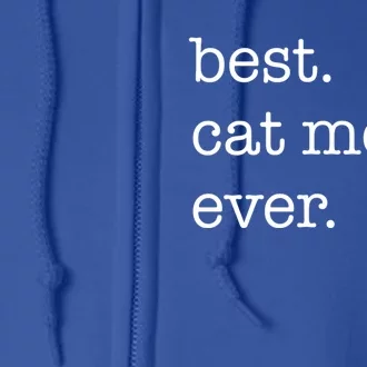 Best Cat Mom Ever Funny Gift Full Zip Hoodie