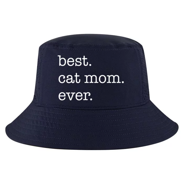 Best Cat Mom Ever Funny Gift Cool Comfort Performance Bucket Hat