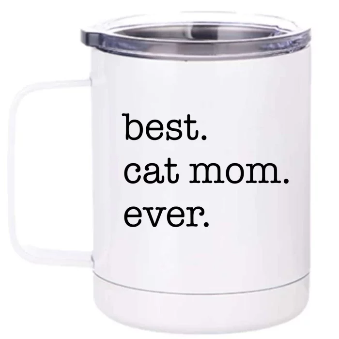 Best Cat Mom Ever Funny Gift Front & Back 12oz Stainless Steel Tumbler Cup