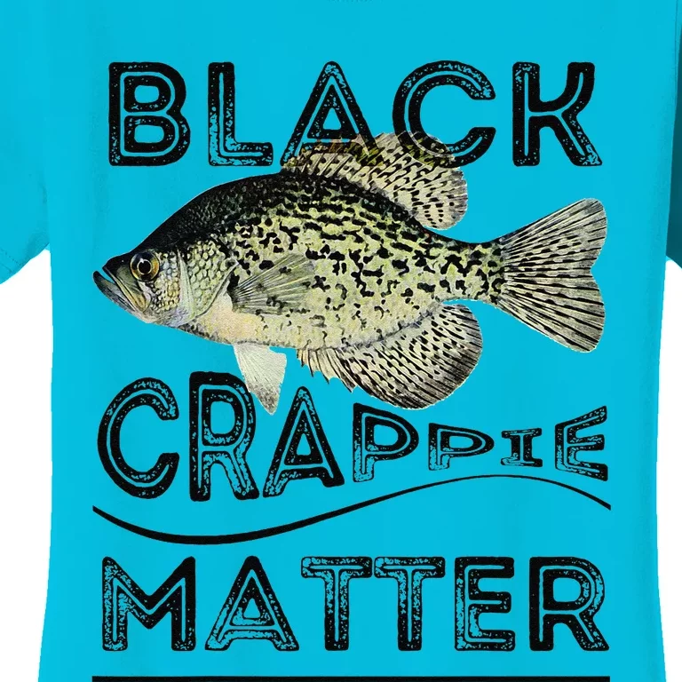 Black Crappie Matter Crappie Fishing Women's T-Shirt