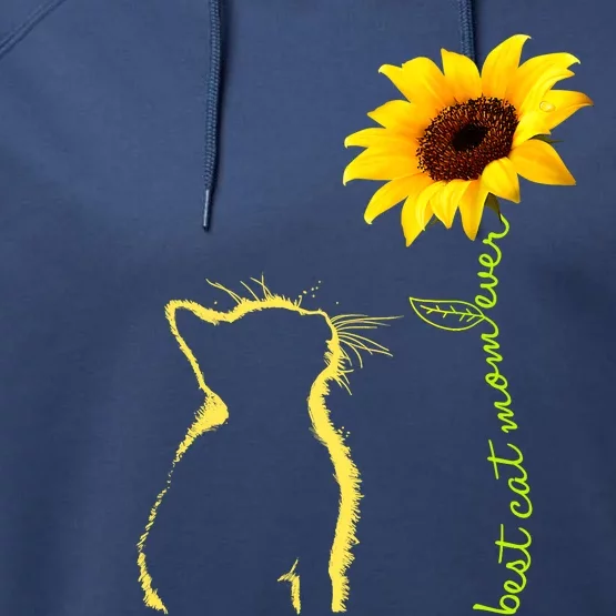 Best Cat Mom Ever Sunflower Mothers Day Gifts For Cat Lover Performance Fleece Hoodie