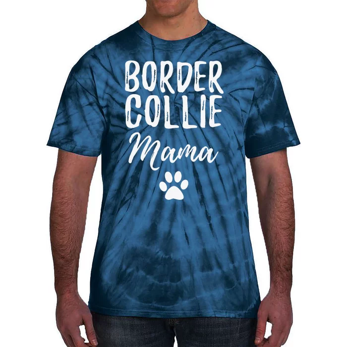 Border Collie Mama Funny Dog Lover Dog Mom Gift Tie-Dye T-Shirt