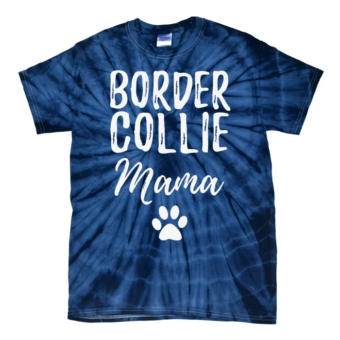 Border Collie Mama Funny Dog Lover Dog Mom Gift Tie-Dye T-Shirt