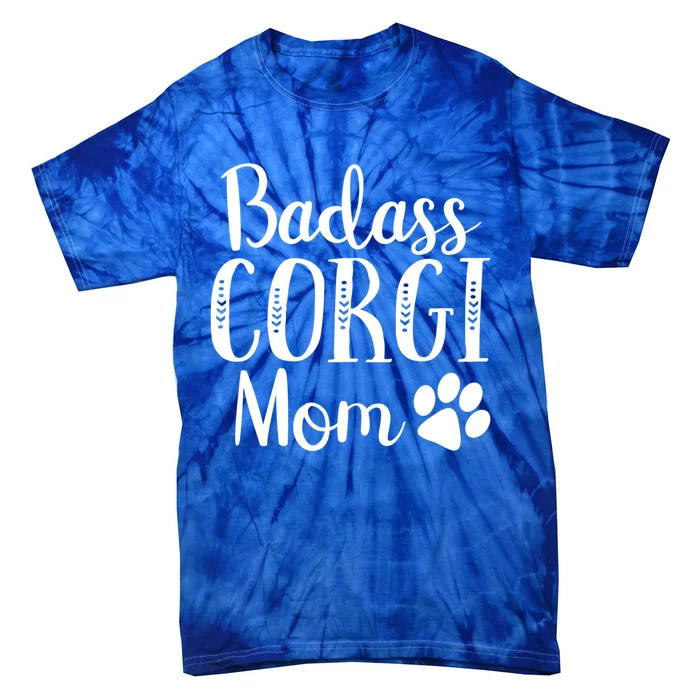 Badass Corgi Mom Mama Funny Dog Owners Gift Tie-Dye T-Shirt