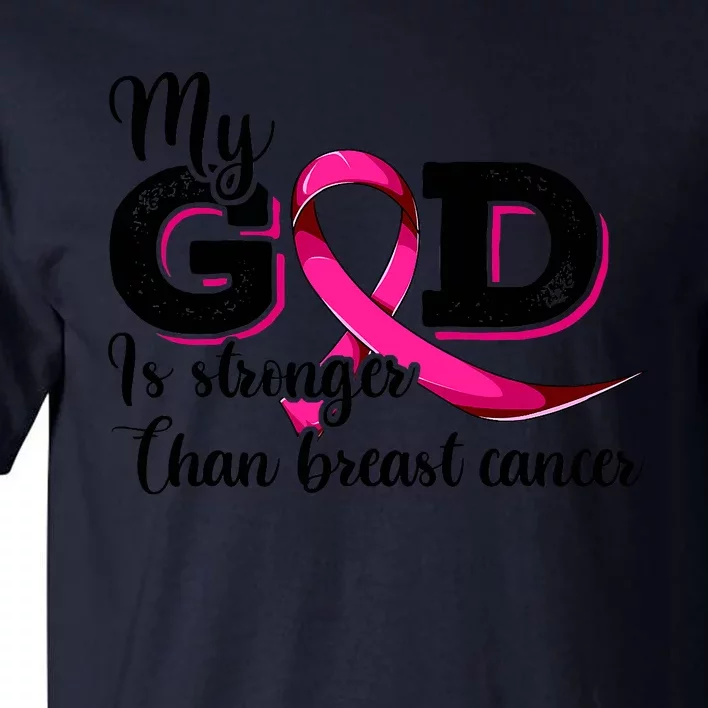 Breast Cancer My God Is Stronger Than Breast Cancer Tall T-Shirt