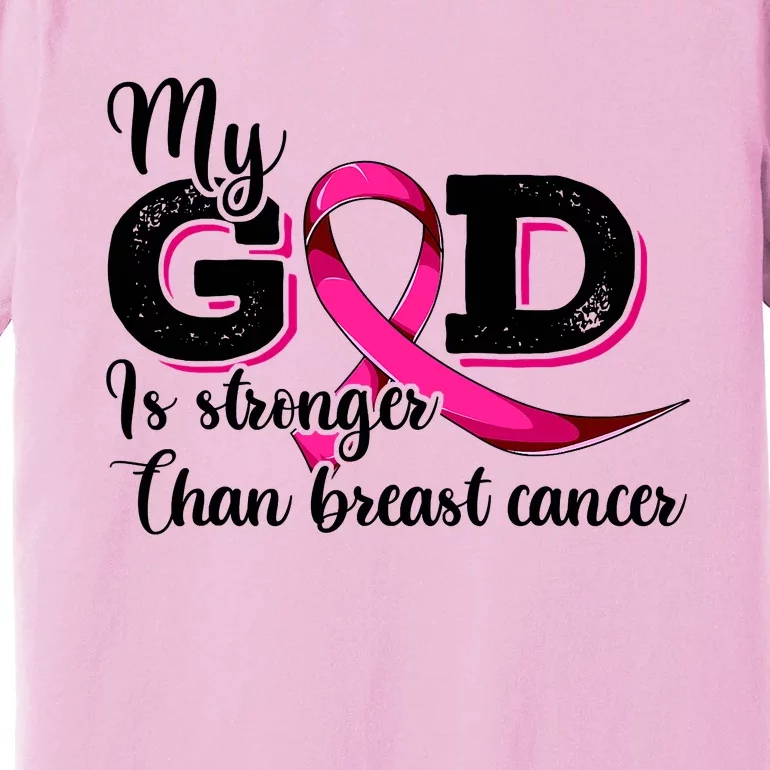 Breast Cancer My God Is Stronger Than Breast Cancer Premium T-Shirt