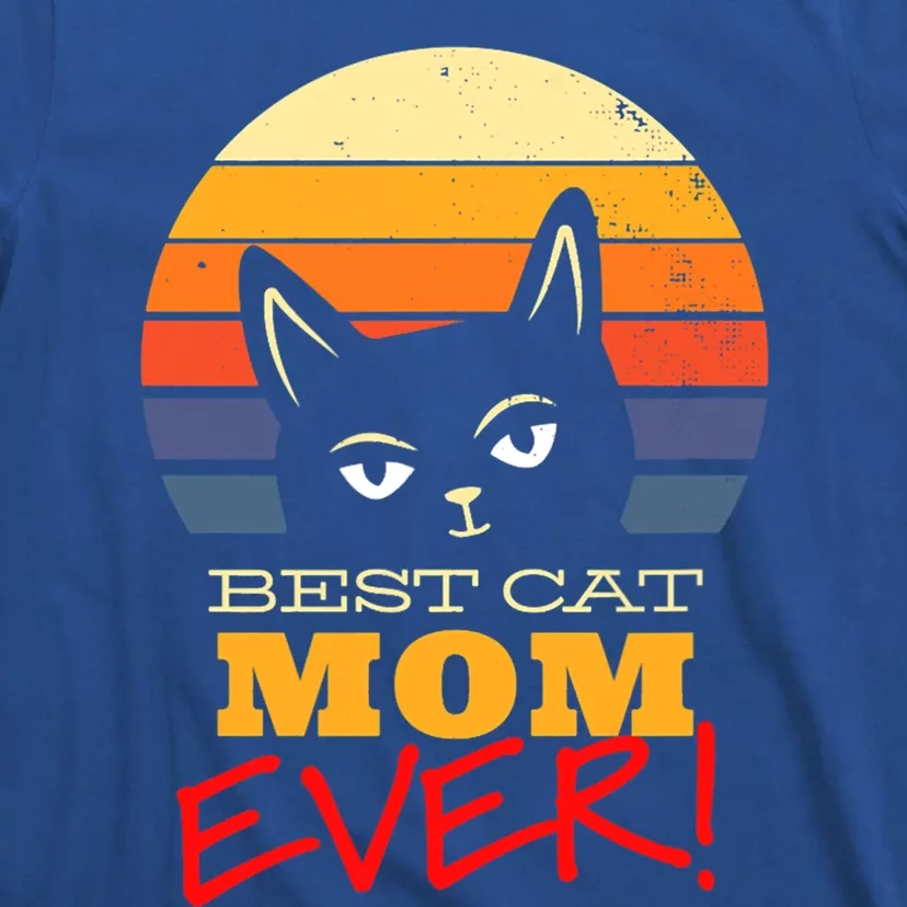 Best Cat Mom Ever Funny Black Cat Happy Mother's Day Great Gift T-Shirt