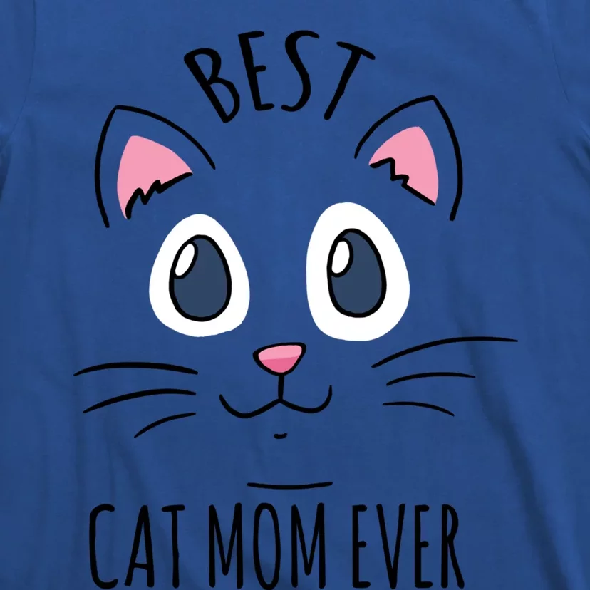 Best Cat Mom Ever Cute Cat Lovers Gift Meaningful Gift T-Shirt