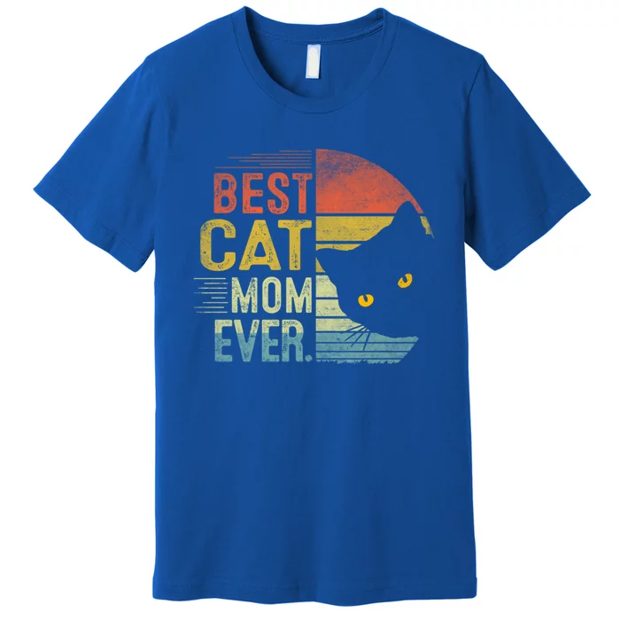 Best Cat Mom Ever Cute Mother's Day Cat Lovers Cat Mommy Great Gift Premium T-Shirt