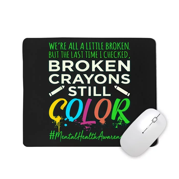 Broken Crayons Mental Health Awareness Supporter Graphic Mousepad