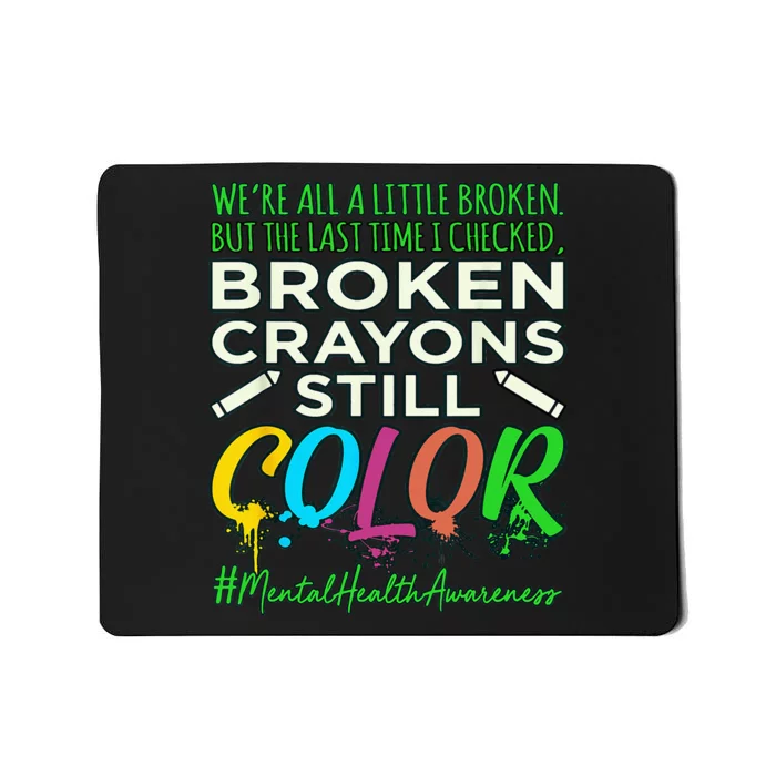 Broken Crayons Mental Health Awareness Supporter Graphic Mousepad