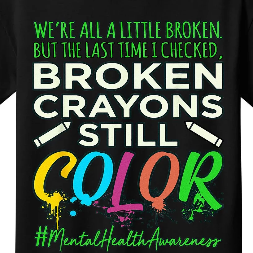 Broken Crayons Mental Health Awareness Supporter Graphic Kids T-Shirt