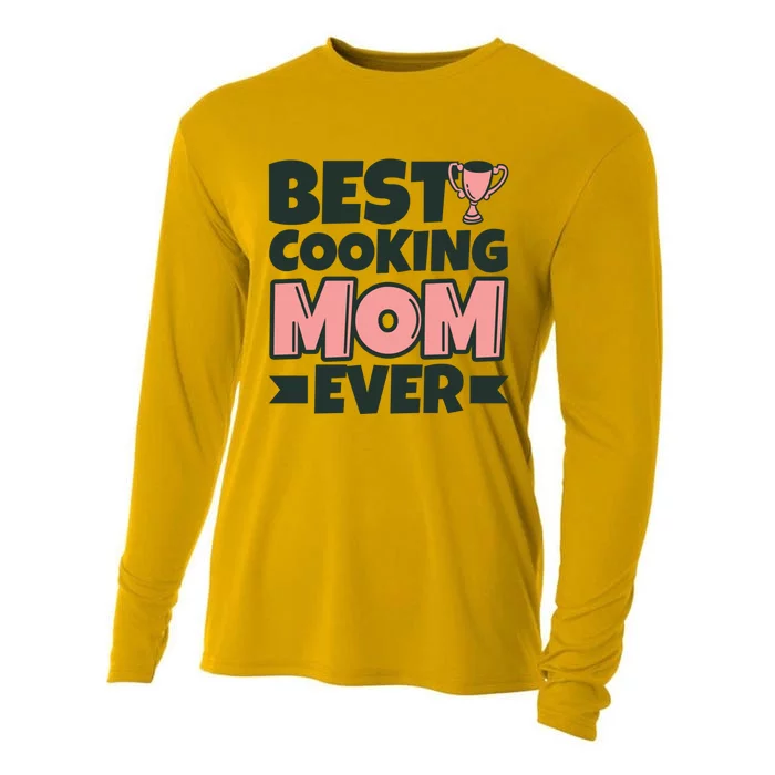 Best Cooking Mom Ever Mother Funny Great Gift Cooling Performance Long Sleeve Crew