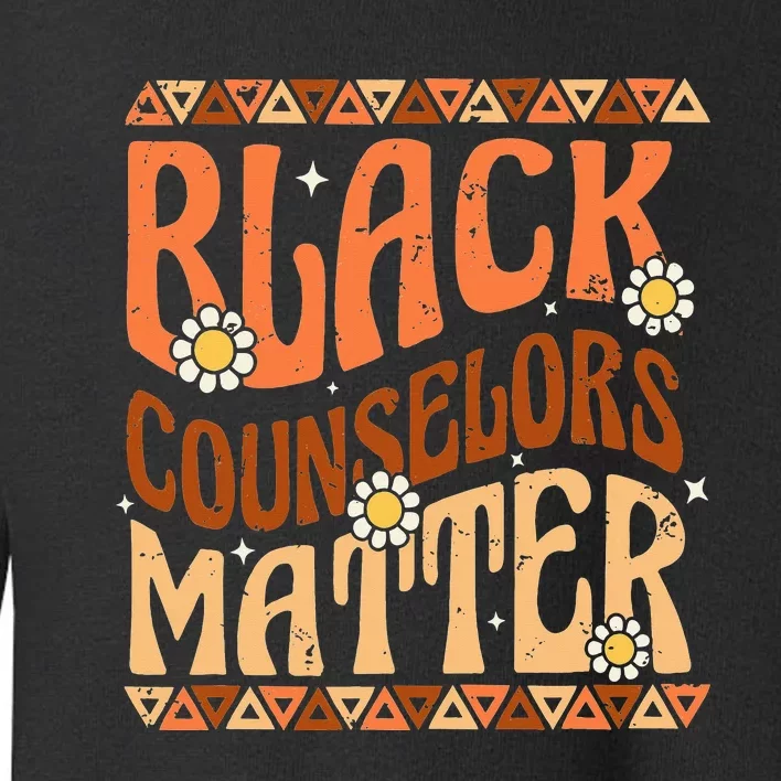 Black Counselors Matter Black History Month Retro Groovy Toddler Sweatshirt