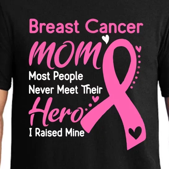 Breast Cancer MOM Most People Never Meet Their Hero I Raised Mine Support Breast Pajama Set