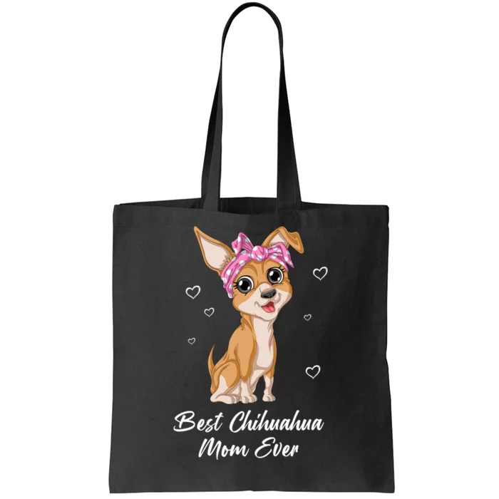 Best Chihuahua Mom Ever Tote Bag