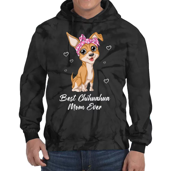 Best Chihuahua Mom Ever Tie Dye Hoodie