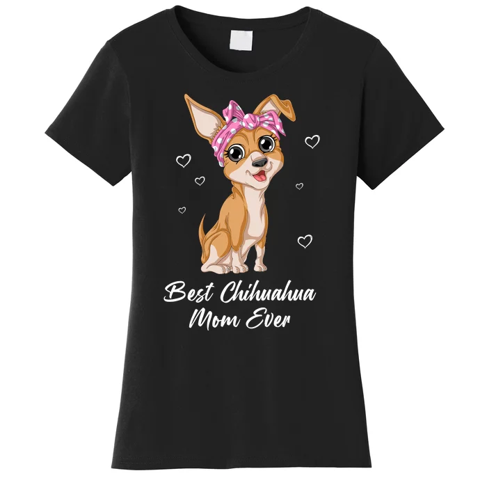 Best Chihuahua Mom Ever Women's T-Shirt