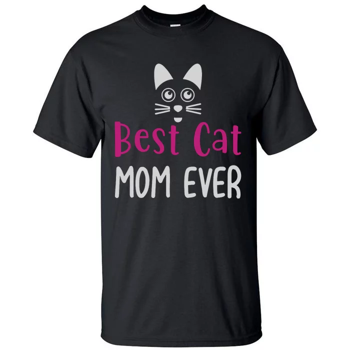 Best Cat Mom Ever Mother Family Cat Tall T-Shirt