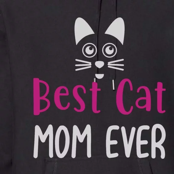 Best Cat Mom Ever Mother Family Cat Premium Hoodie