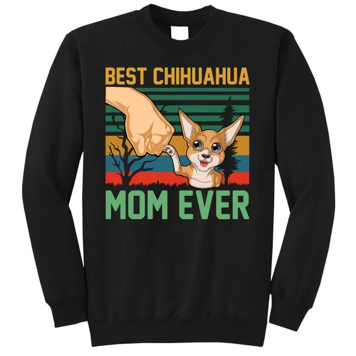 Best Chihuahua Mom Ever Tall Sweatshirt