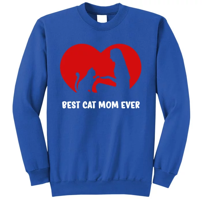 Best Cat Mom Ever Cat Heart Best Cat Mom Ever Gift Tall Sweatshirt