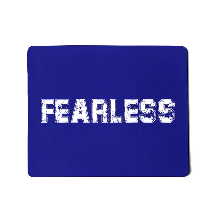 Be Courage No More Fears Fearless Quotes Graphic Designs Gift Mousepad