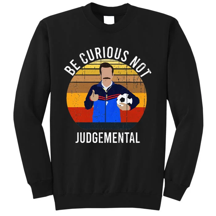 Be Curious Not Judgemental Inspirational Vintage Retro Sweatshirt