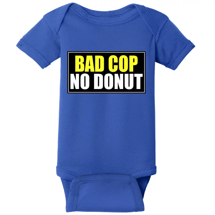 Bad Cop No Donut Baby Bodysuit