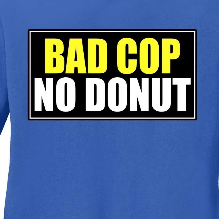 Bad Cop No Donut Ladies Long Sleeve Shirt