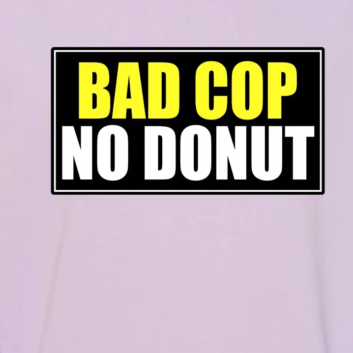 Bad Cop No Donut Garment-Dyed Sweatshirt