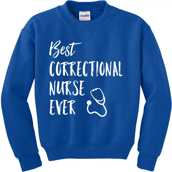 Best Correctional Nurse Ever National Nurses Week Great Gift Kids Sweatshirt