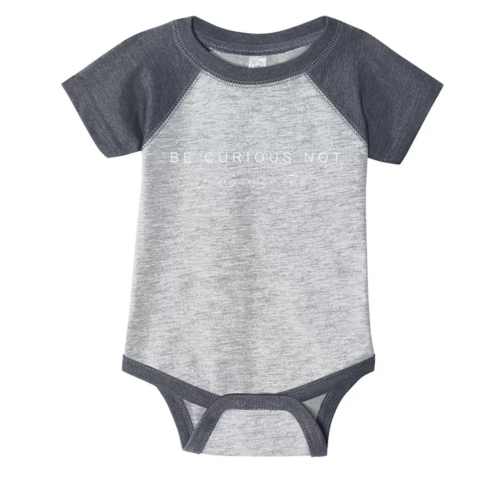 Be Curious Not Judgemental Infant Baby Jersey Bodysuit