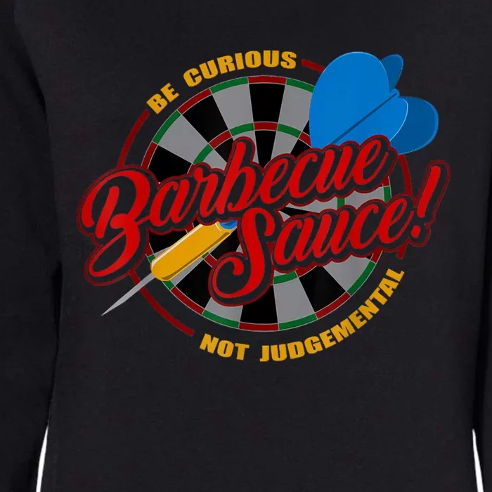 Be Curious Not Judgemental Inspirational Barbecue Sauce Womens California Wash Sweatshirt