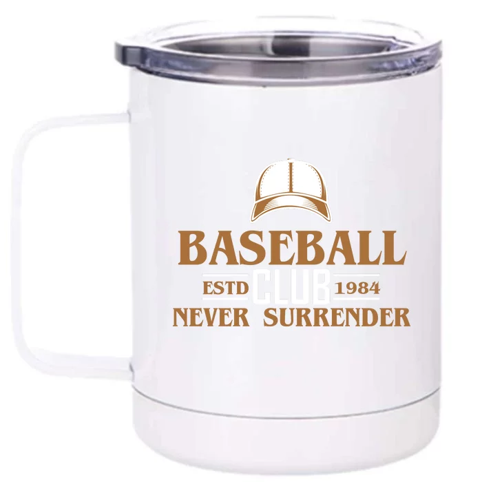 Baseball Club Never Surrender Front & Back 12oz Stainless Steel Tumbler Cup