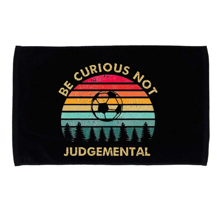 Be Curious Not Judgemental Inspirational Vintage Microfiber Hand Towel