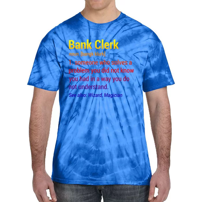 Bank Clerk Noun Definition Finance Banker Cashier Banking Gift Tie-Dye T-Shirt