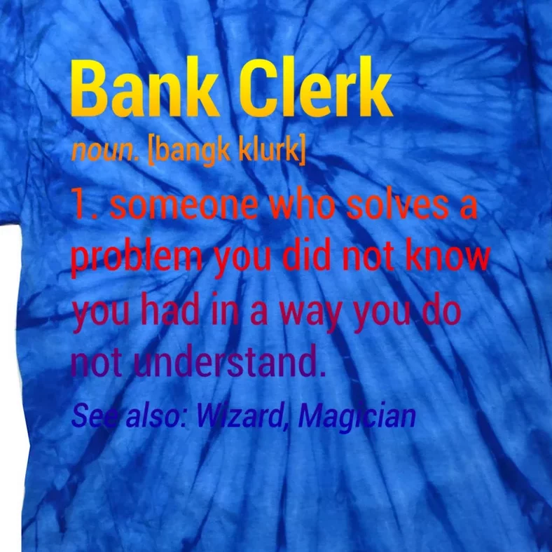 Bank Clerk Noun Definition Finance Banker Cashier Banking Gift Tie-Dye T-Shirt