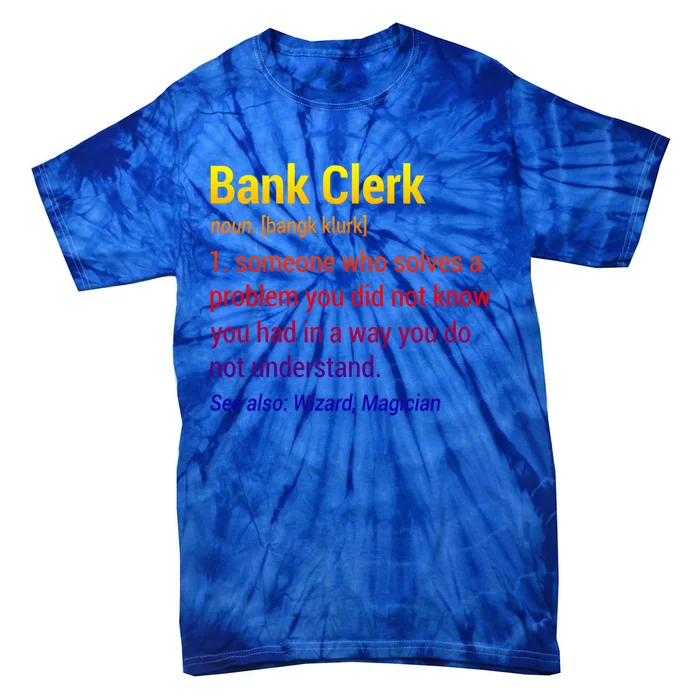 Bank Clerk Noun Definition Finance Banker Cashier Banking Gift Tie-Dye T-Shirt