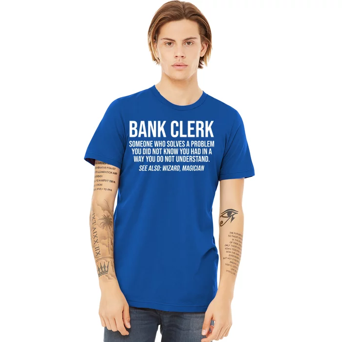 Bank Clerk Noun Definition Finance Banker Cashier Banking Great Gift Premium T-Shirt