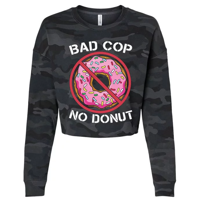 Bad Cop No Donut Law Enforcement Policeman Police Officer Cropped Pullover Crew